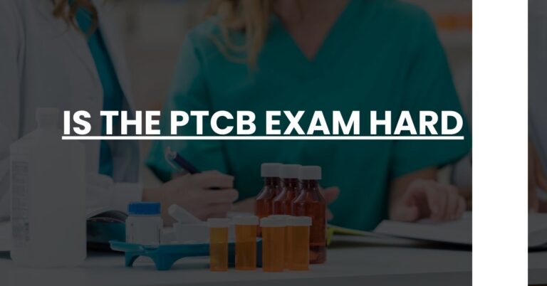 Is The PTCB Exam Hard Feature Image