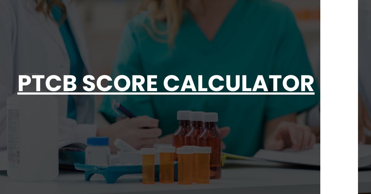 PTCB Score Calculator PTCB 101