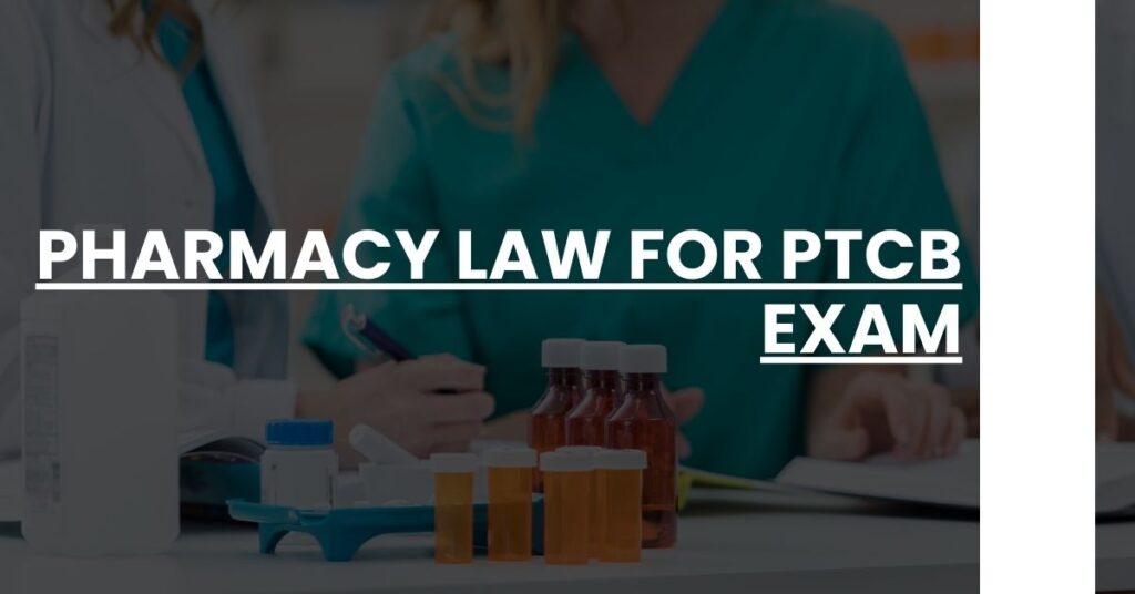 Pharmacy Law For PTCB Exam Feature Image