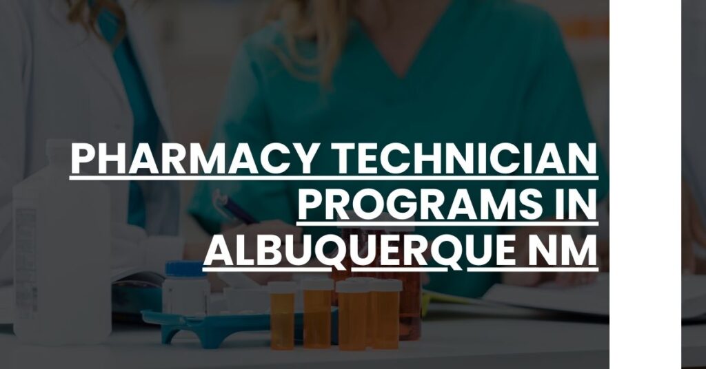 Pharmacy Technician Programs in Albuquerque NM Feature Image