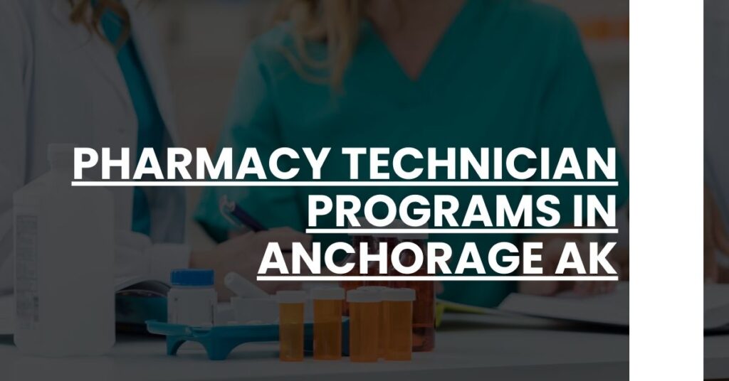 Pharmacy Technician Programs in Anchorage AK Feature Image