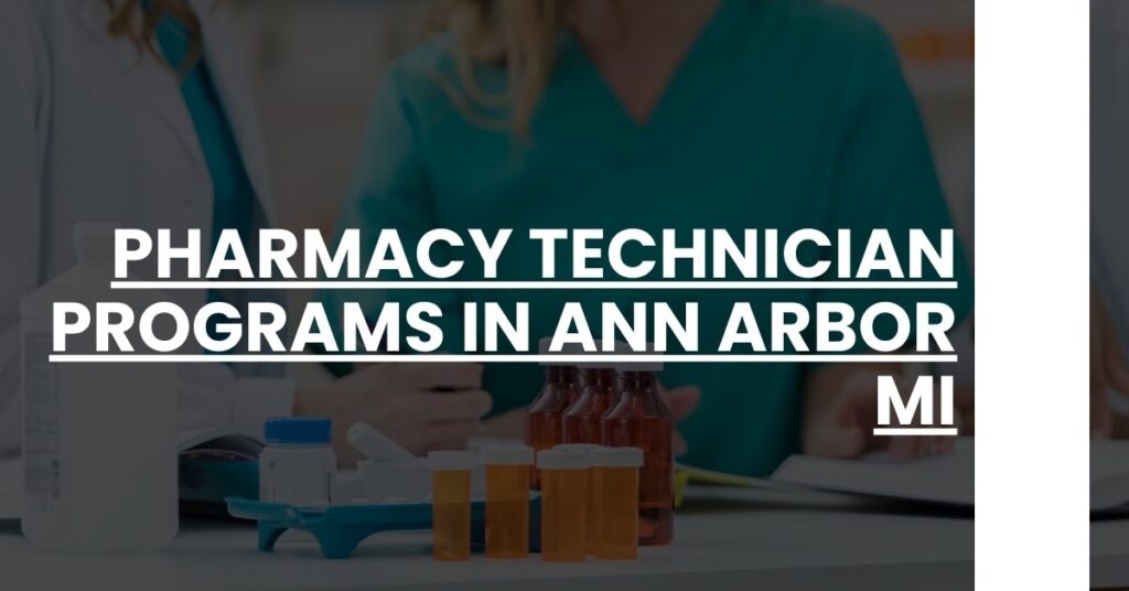 Pharmacy Technician Programs in Ann Arbor MI Feature Image