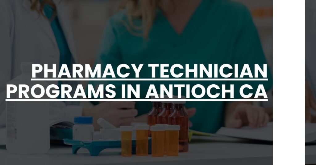 Pharmacy Technician Programs in Antioch CA Feature Image