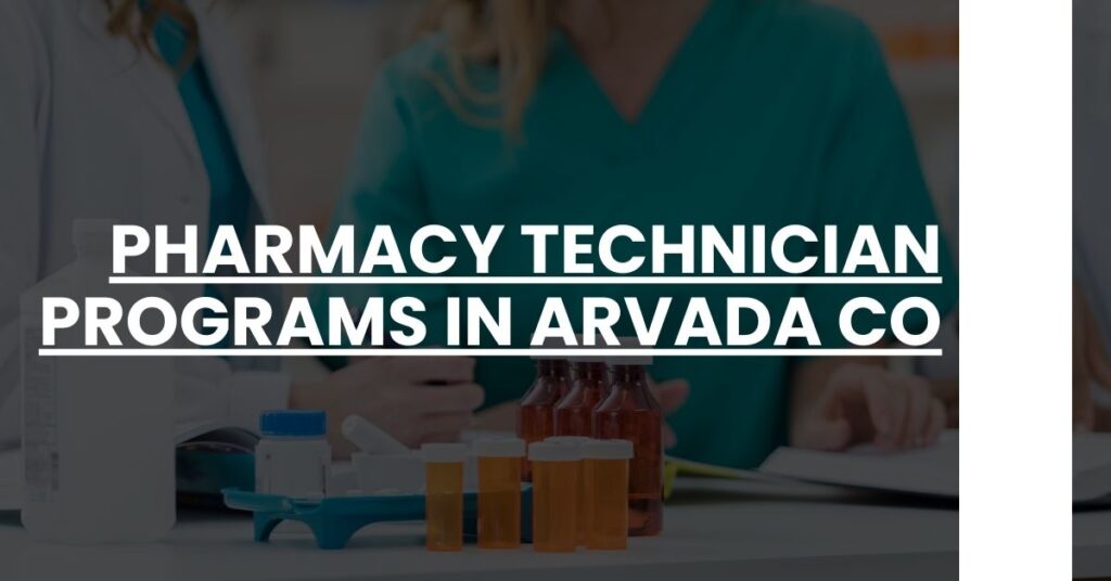 Pharmacy Technician Programs in Arvada CO Feature Image