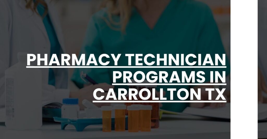 Pharmacy Technician Programs in Carrollton TX Feature Image