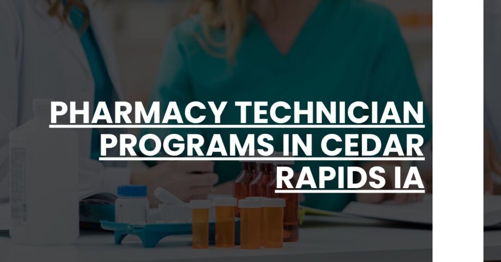 Pharmacy Technician Programs in Cedar Rapids IA Feature Image