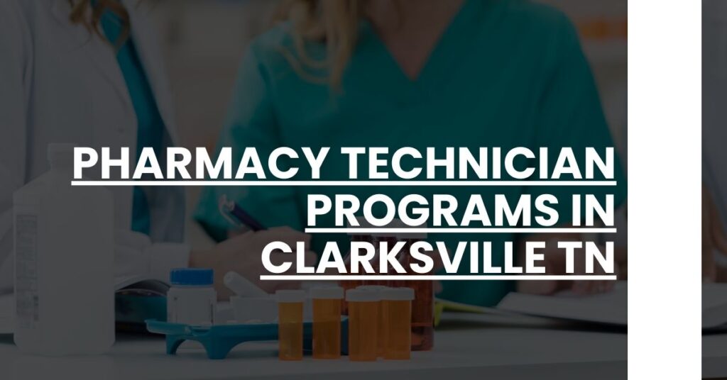 Pharmacy Technician Programs in Clarksville TN Feature Image