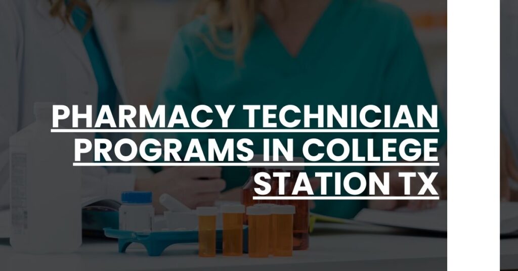 Pharmacy Technician Programs in College Station TX Feature Image