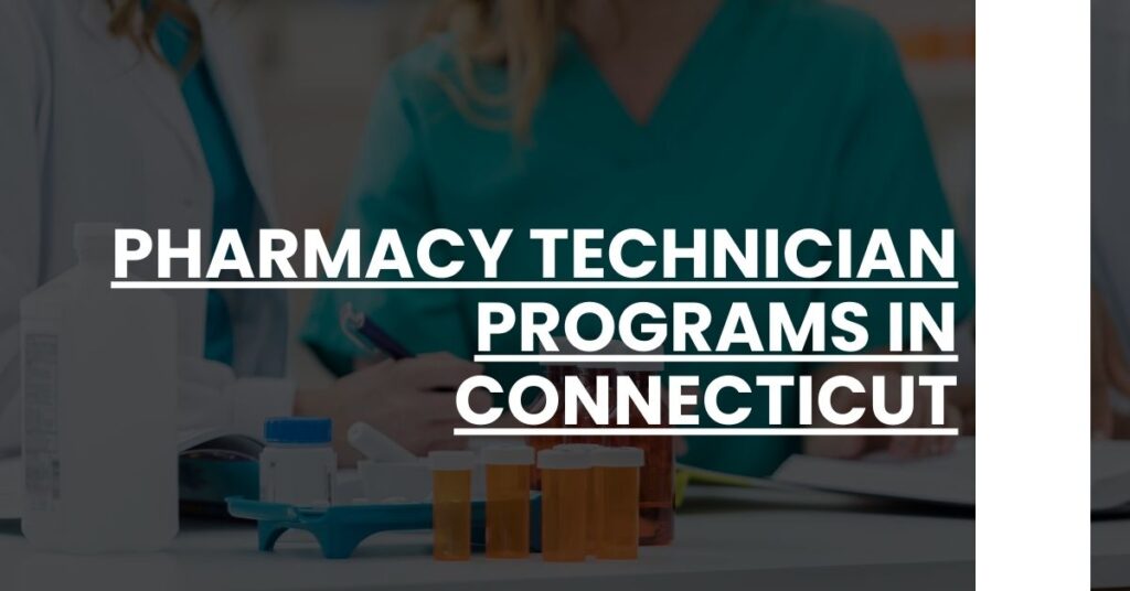 Pharmacy Technician Programs in Connecticut Feature Image