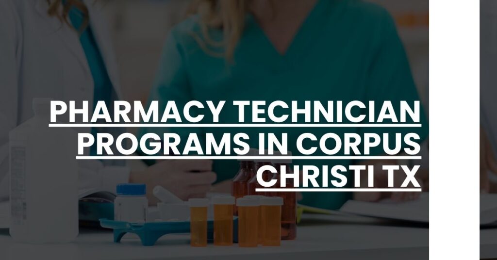 Pharmacy Technician Programs in Corpus Christi TX Feature Image