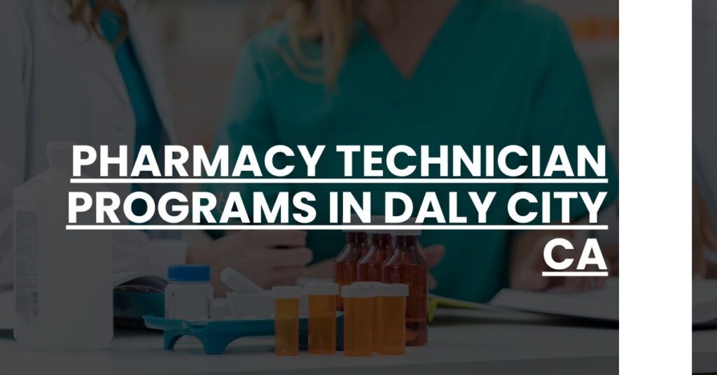 Pharmacy Technician Programs in Daly City CA Feature Image