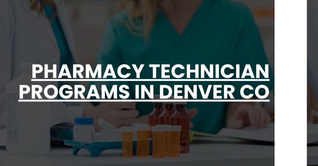 Pharmacy Technician Programs in Denver CO Feature Image