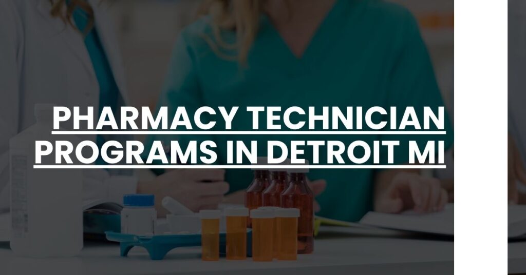 Pharmacy Technician Programs in Detroit MI Feature Image