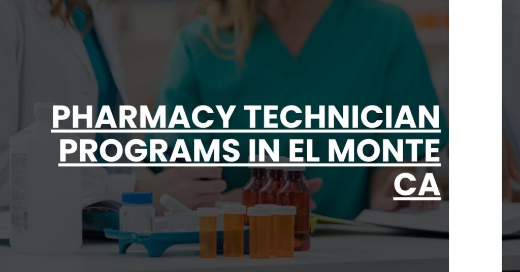 Pharmacy Technician Programs in El Monte CA Feature Image