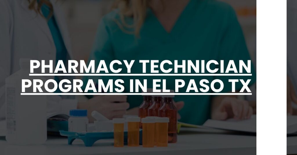 Pharmacy Technician Programs in El Paso TX Feature Image