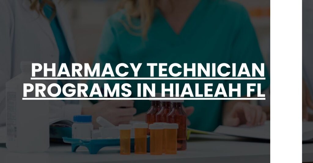 Pharmacy Technician Programs in Hialeah FL Feature Image