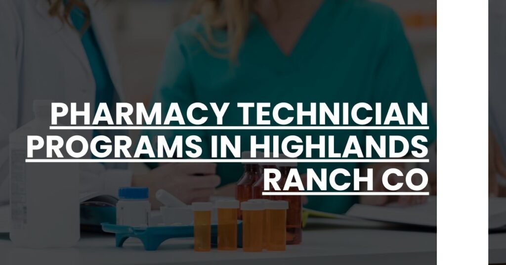 Pharmacy Technician Programs in Highlands Ranch CO Feature Image