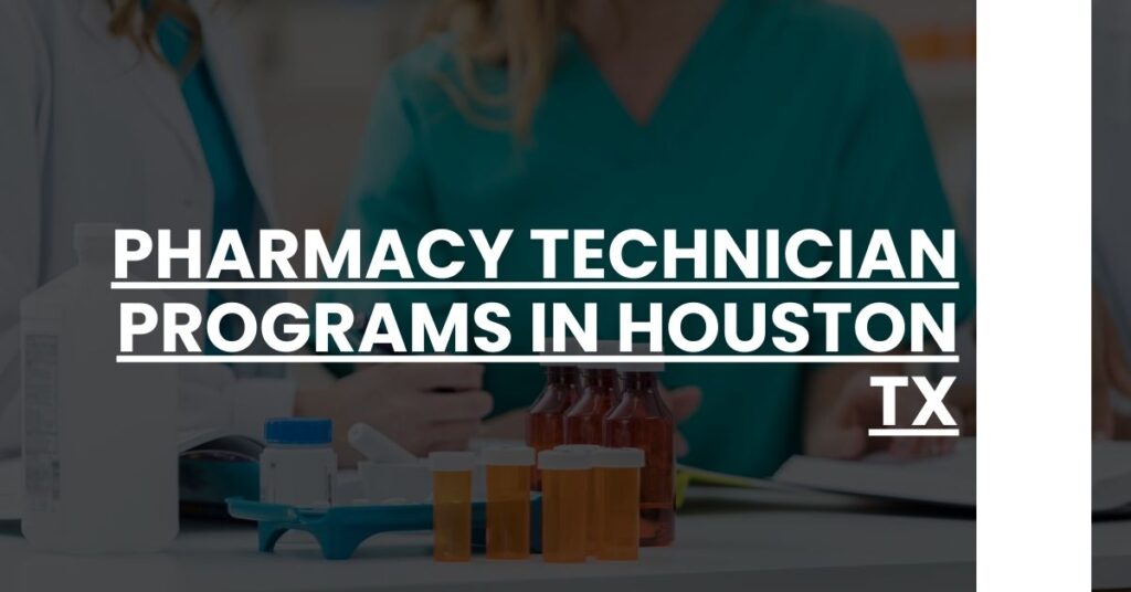 Pharmacy Technician Programs in Houston TX Feature Image