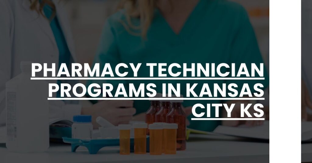 Pharmacy Technician Programs in Kansas City KS Feature Image