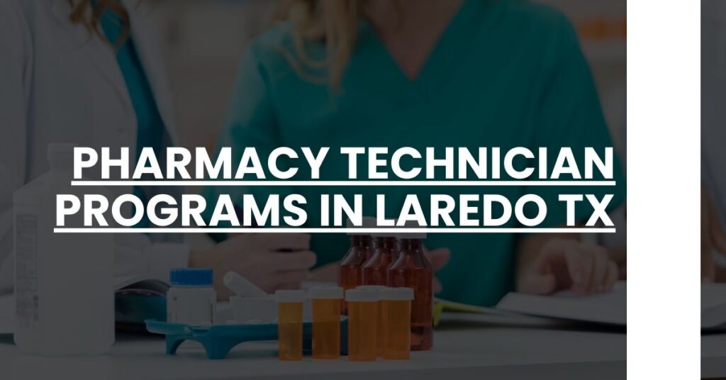 Pharmacy Technician Programs in Laredo TX Feature Image