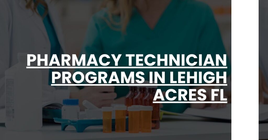 Pharmacy Technician Programs in Lehigh Acres FL Feature Image