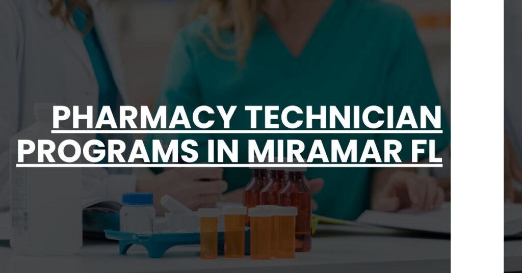 Pharmacy Technician Programs in Miramar FL Feature Image