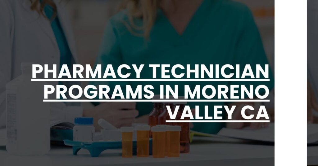 Pharmacy Technician Programs in Moreno Valley CA Feature Image