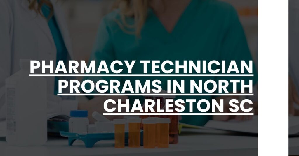 Pharmacy Technician Programs in North Charleston SC Feature Image