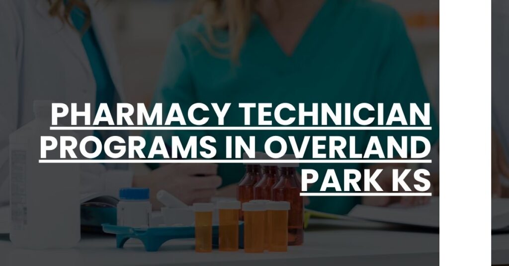 Pharmacy Technician Programs in Overland Park KS Feature Image