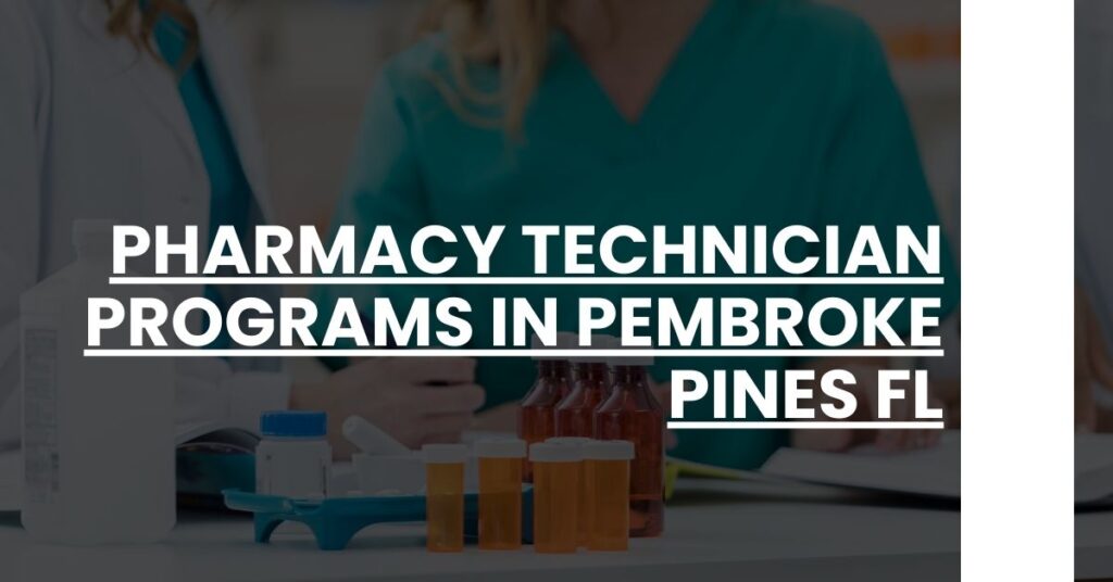 Pharmacy Technician Programs in Pembroke Pines FL Feature Image