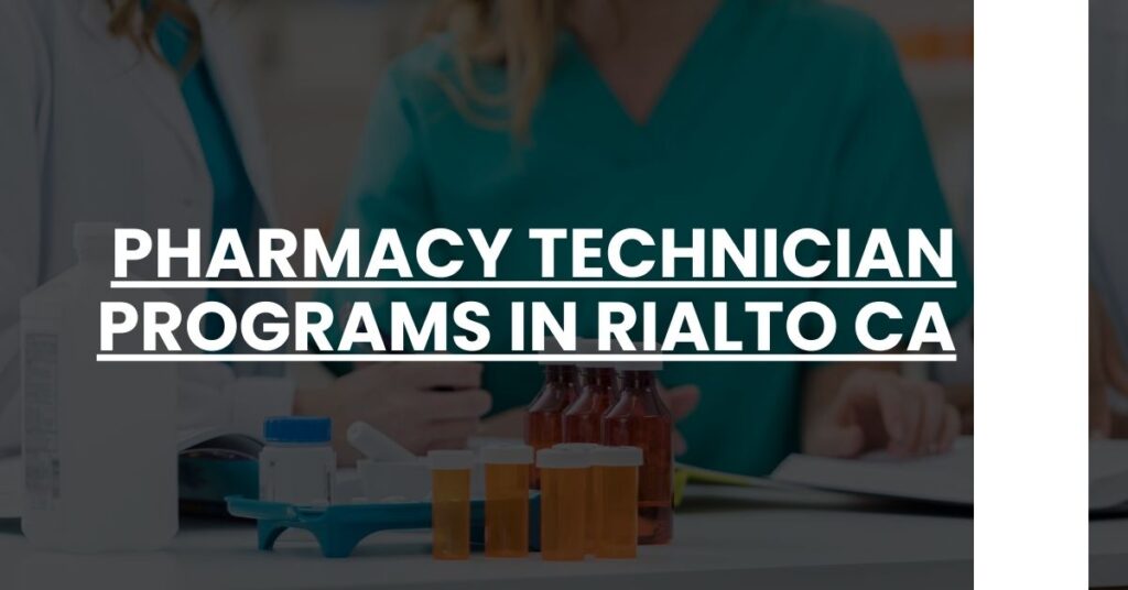 Pharmacy Technician Programs in Rialto CA Feature Image