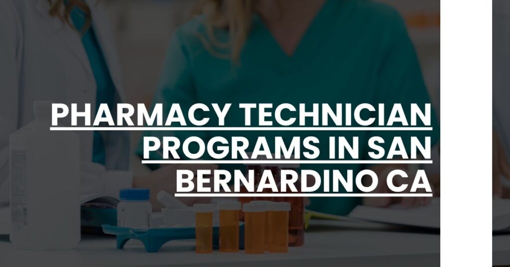 Pharmacy Technician Programs in San Bernardino CA Feature Image