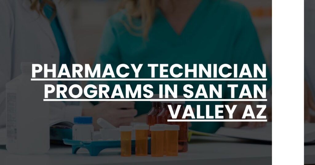 Pharmacy Technician Programs in San Tan Valley AZ Feature Image