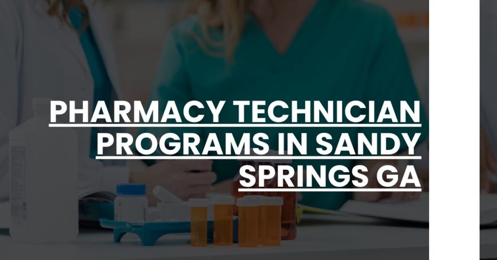 Pharmacy Technician Programs in Sandy Springs GA Feature Image