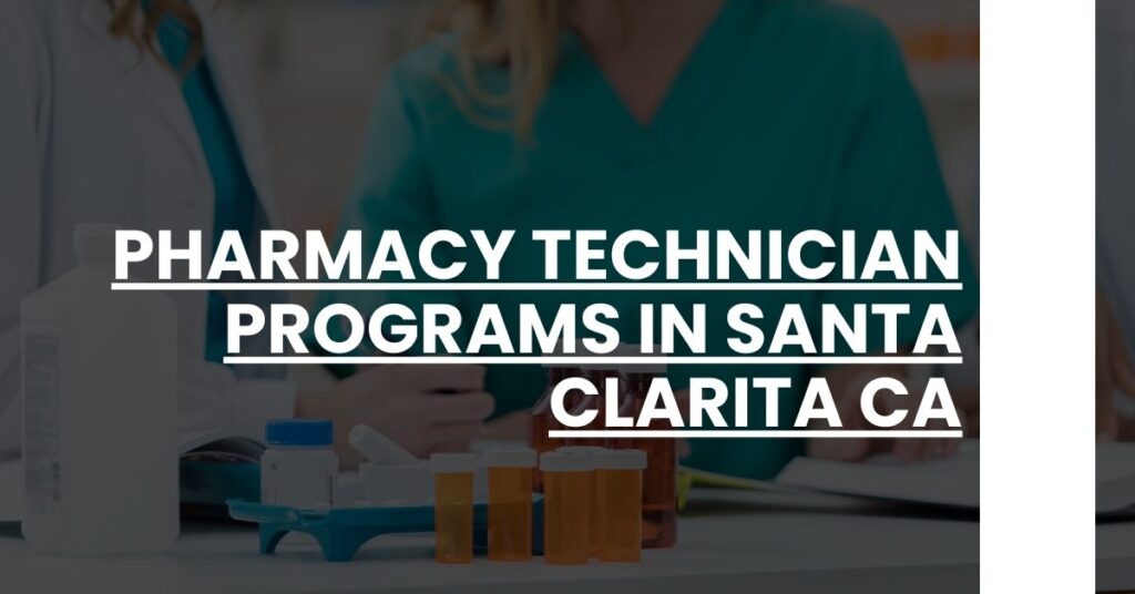 Pharmacy Technician Programs in Santa Clarita CA Feature Image