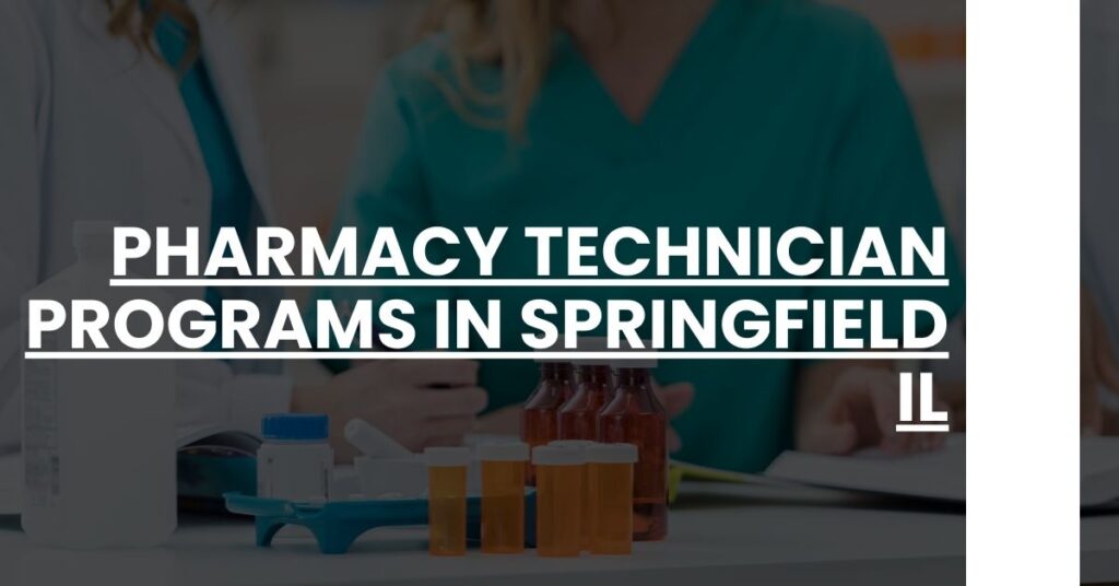 Pharmacy Technician Programs in Springfield IL Feature Image