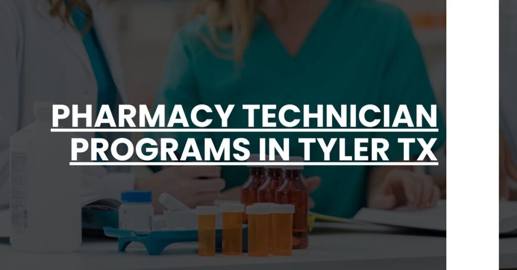 Pharmacy Technician Programs in Tyler TX Feature Image