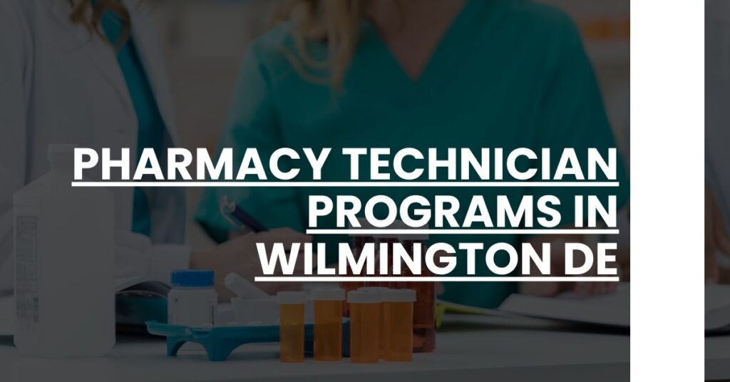 Pharmacy Technician Programs in Wilmington DE Feature Image