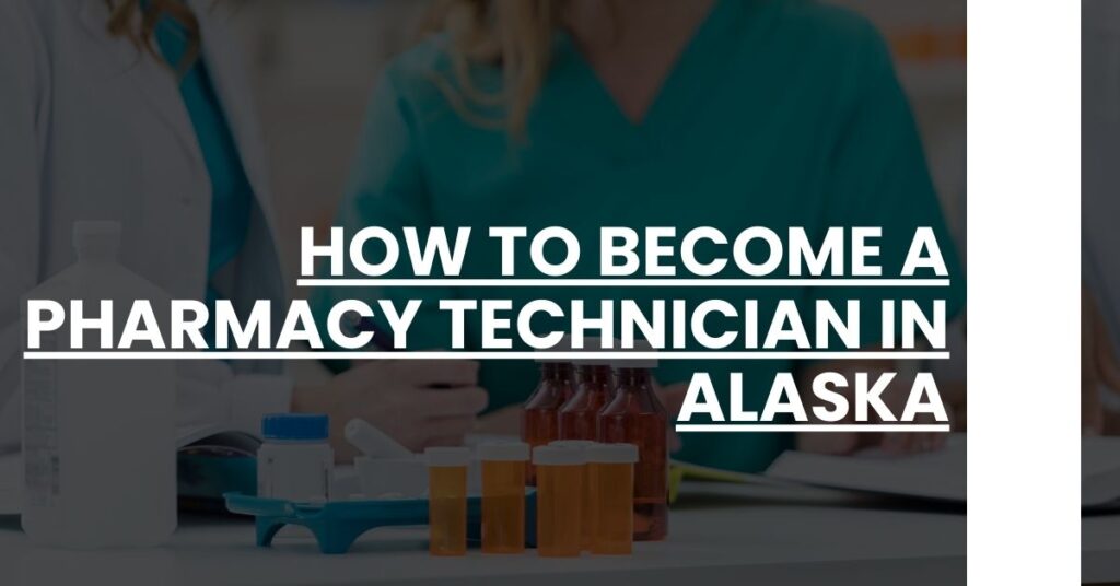 How to Become a Pharmacy Technician in Alaska Feature Image