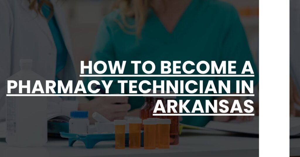 How to Become a Pharmacy Technician in Arkansas Feature Image