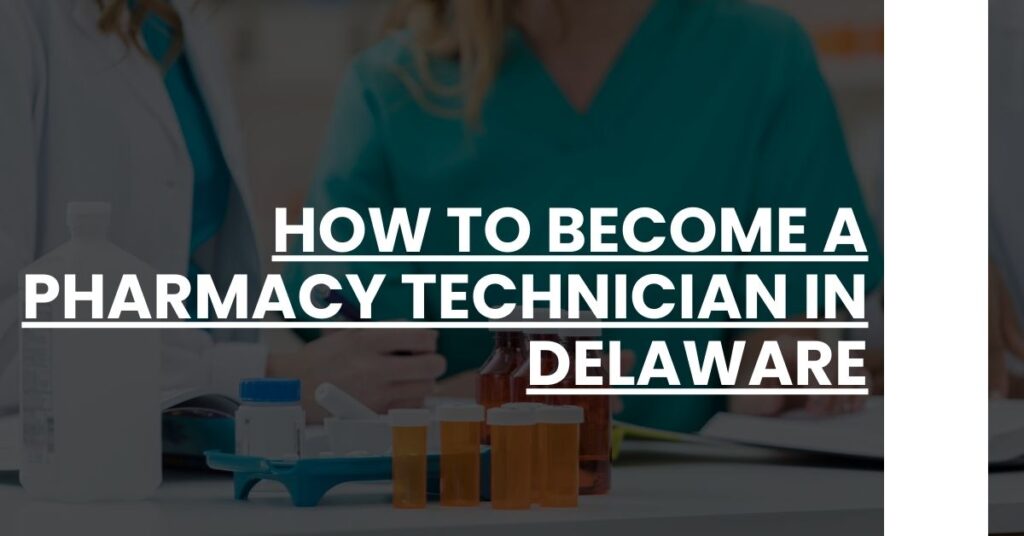 How to Become a Pharmacy Technician in Delaware Feature Image