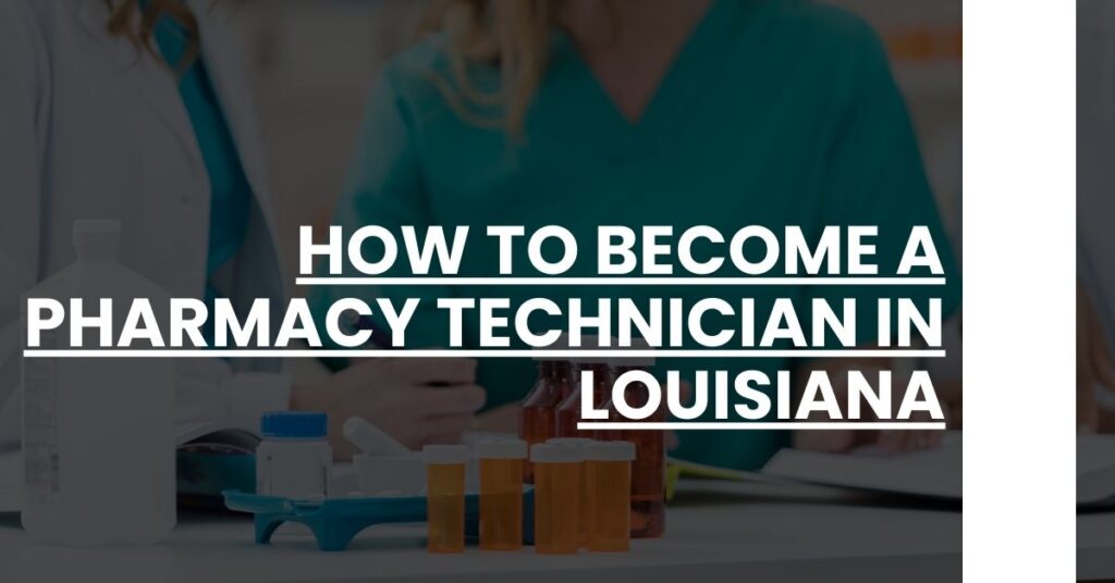 How to Become a Pharmacy Technician in Louisiana Feature Image