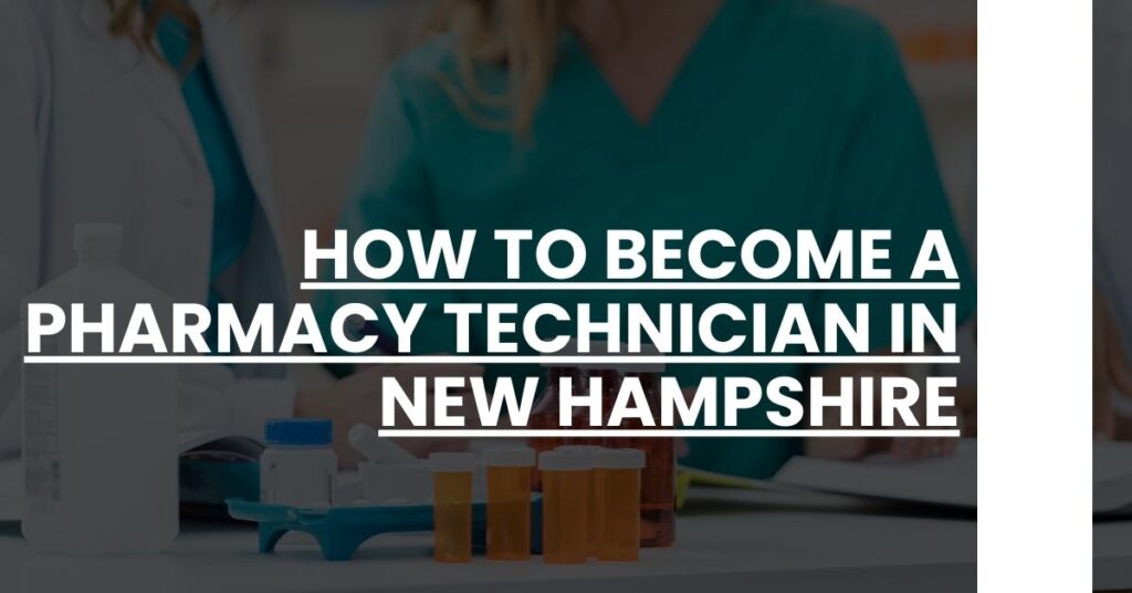 How to Become a Pharmacy Technician in New Hampshire Feature Image