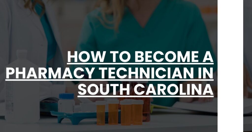 How to Become a Pharmacy Technician in South Carolina Feature Image