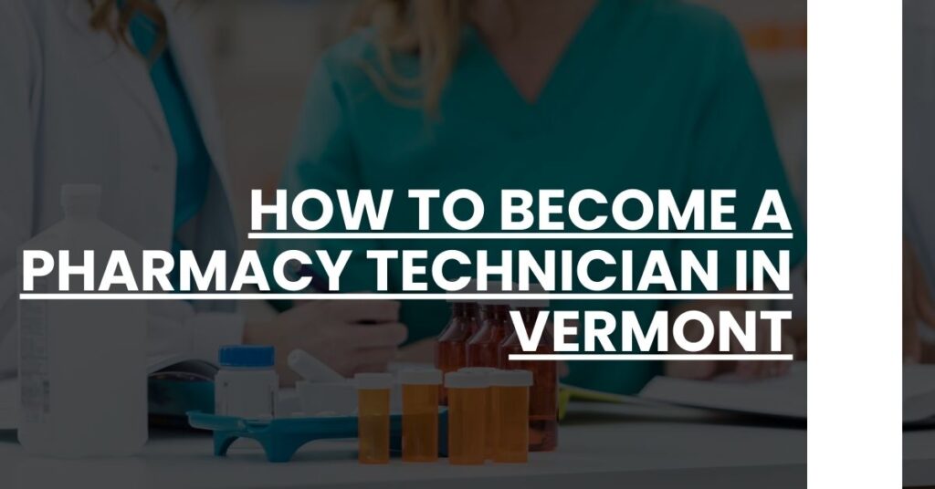 How to Become a Pharmacy Technician in Vermont Feature Image