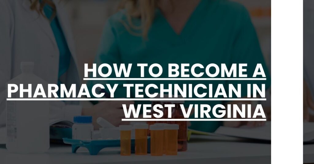 How to Become a Pharmacy Technician in West Virginia Feature Image