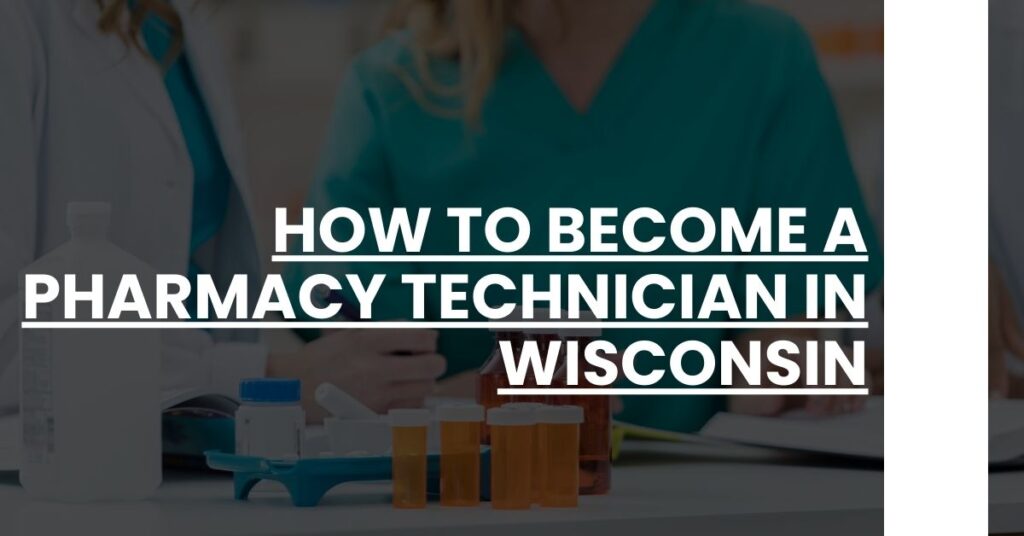 How to Become a Pharmacy Technician in Wisconsin Feature Image