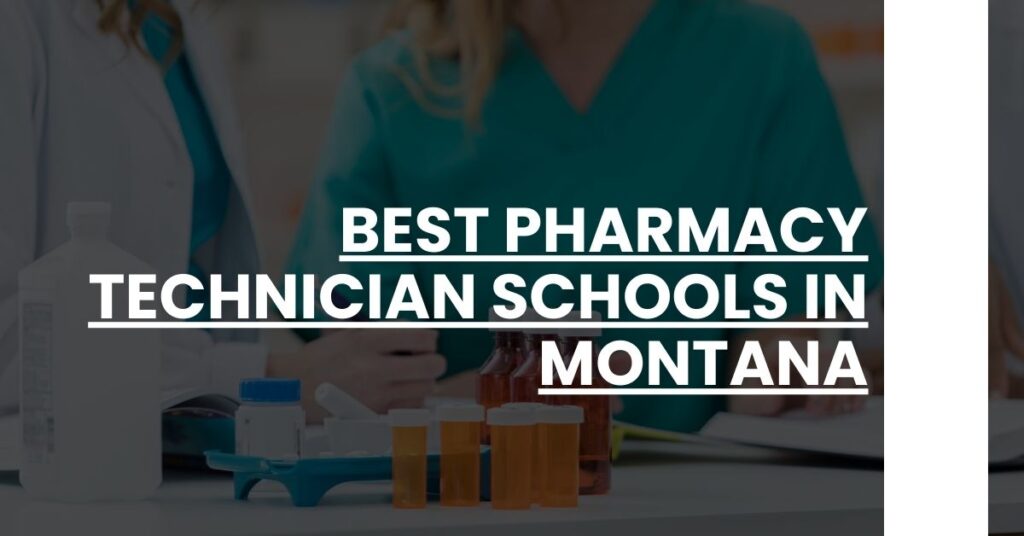 Best Pharmacy Technician Schools In Montana Feature Image