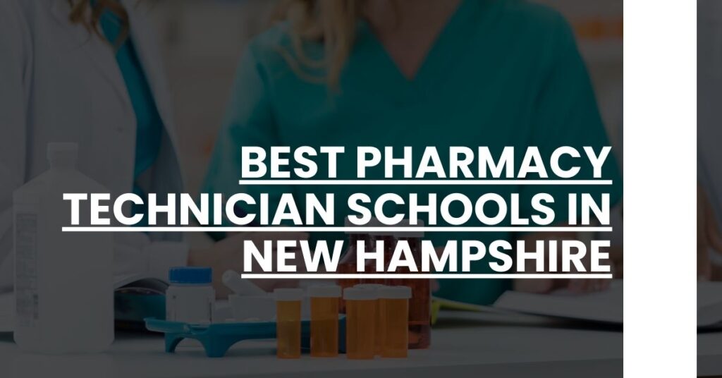 Best Pharmacy Technician Schools In New Hampshire Feature Image