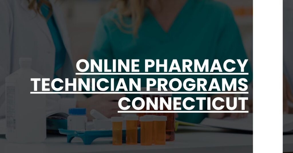 Online Pharmacy Technician Programs Connecticut Feature Image